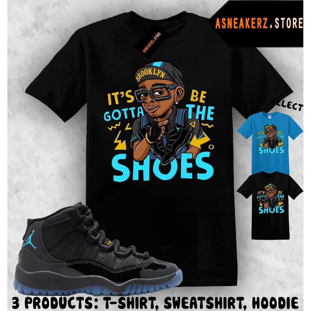 Shirt To Match Aj 11 Gamma Blue Matching Gotta Be The Shoes T-Shirt